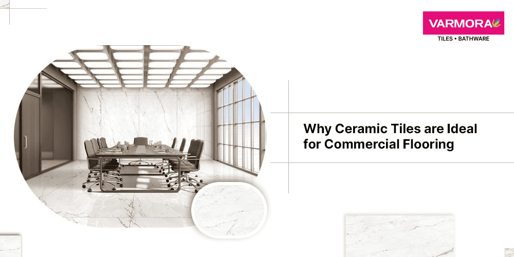 Why Ceramic Tiles are Ideal for Commercial Flooring